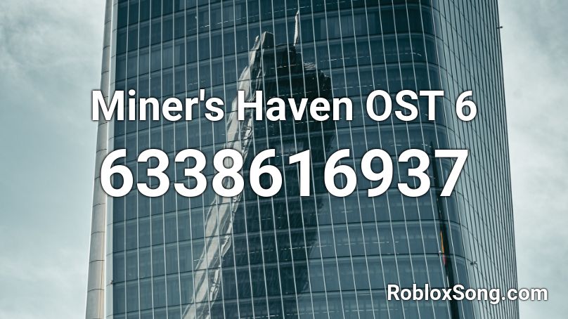 Miner's Haven OST 6 Roblox ID