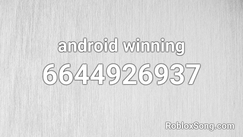 android winning Roblox ID