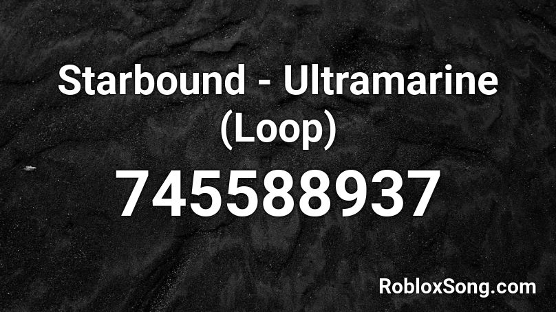 Starbound - Ultramarine (Loop) Roblox ID