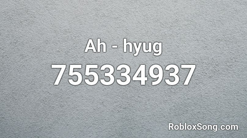 Ah - hyug Roblox ID