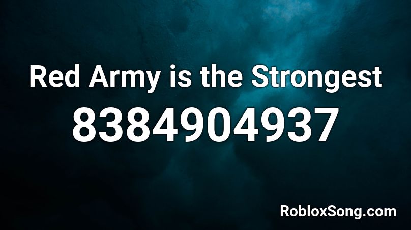 Red Army is the Strongest Roblox ID