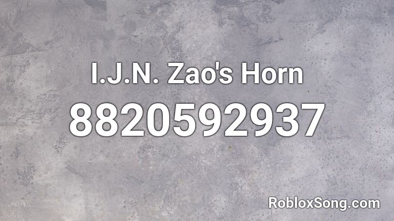 I.J.N. Zao's Horn Roblox ID