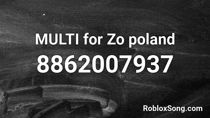 MULTI for Zo poland Roblox ID