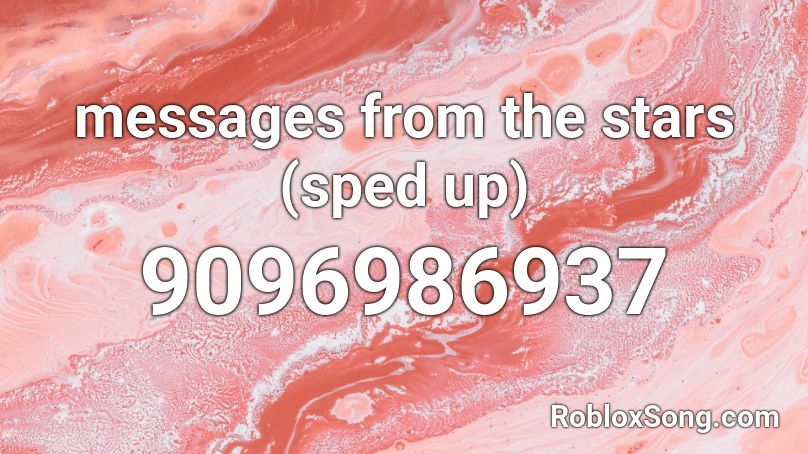 Message From The Stars Sped Up Roblox Id