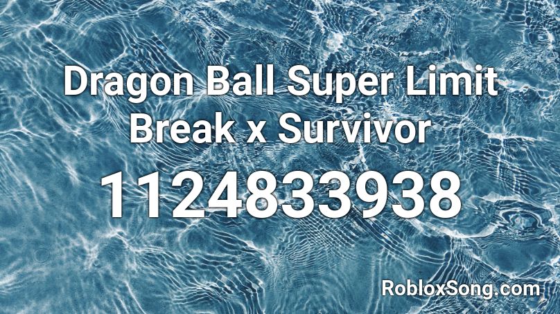 Dragon Ball Super Limit Break x Survivor  Roblox ID