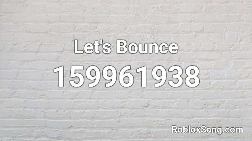 Let's Bounce Roblox ID