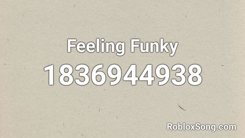 Feeling Funky Roblox ID
