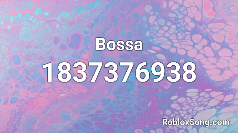 Bossa Roblox ID