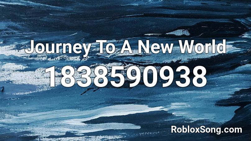 Journey To A New World Roblox ID