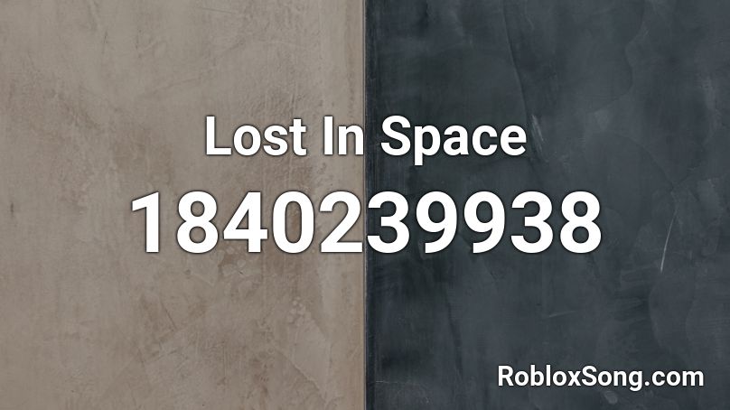 Lost In Space Roblox ID