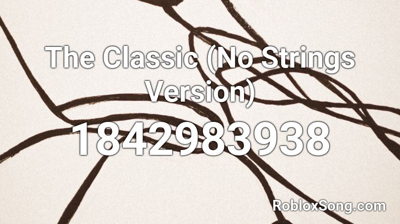 The Classic (No Strings Version) Roblox ID