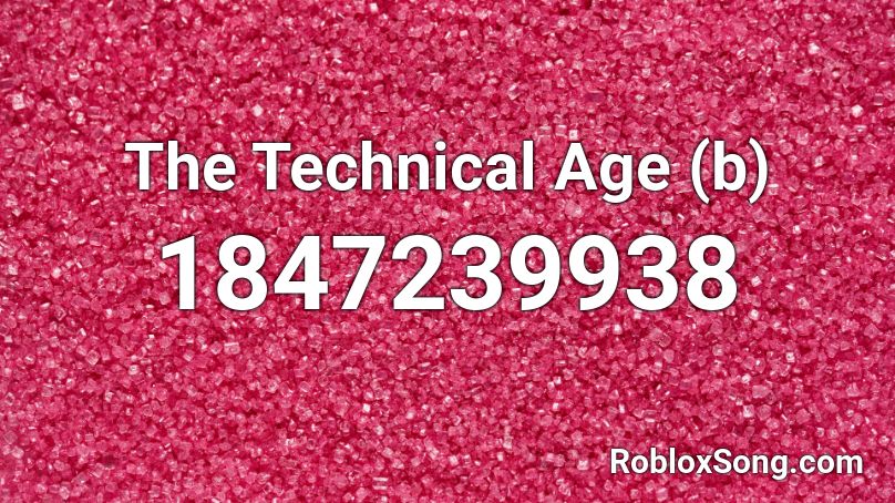 The Technical Age (b) Roblox ID