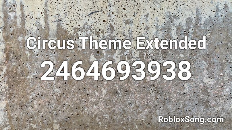 Circus Theme Extended Roblox ID