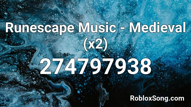 Runescape Music - Medieval (x2) Roblox ID
