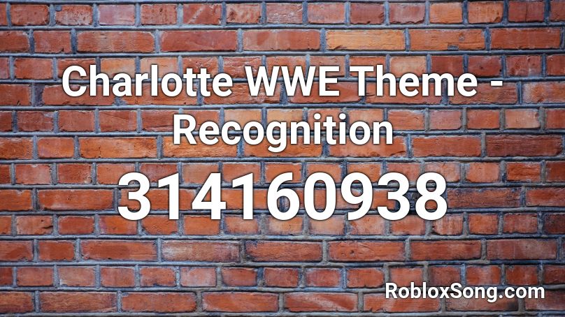 Charlotte WWE Theme - Recognition Roblox ID