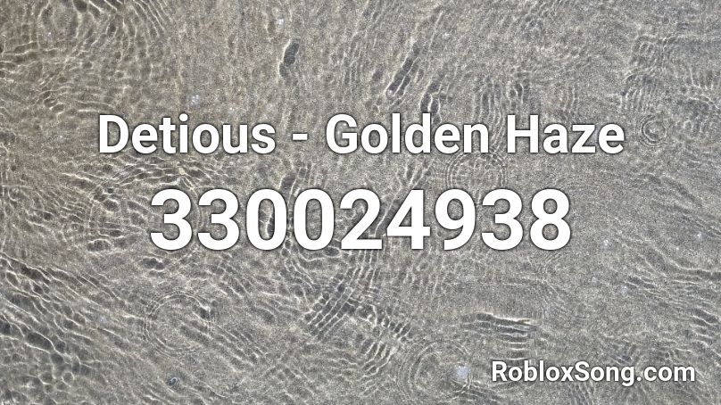 Detious - Golden Haze  Roblox ID