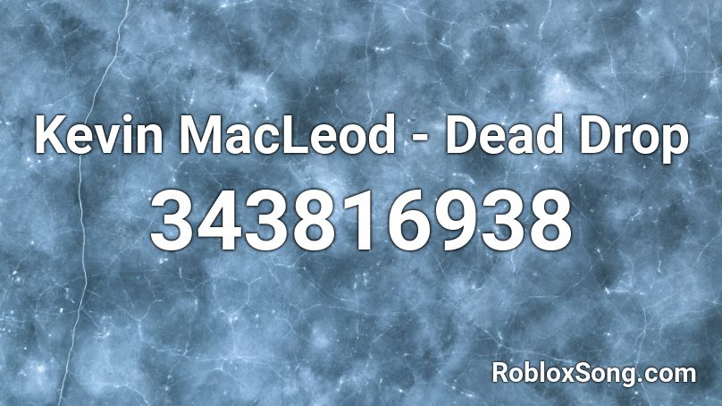 Kevin MacLeod - Dead Drop Roblox ID