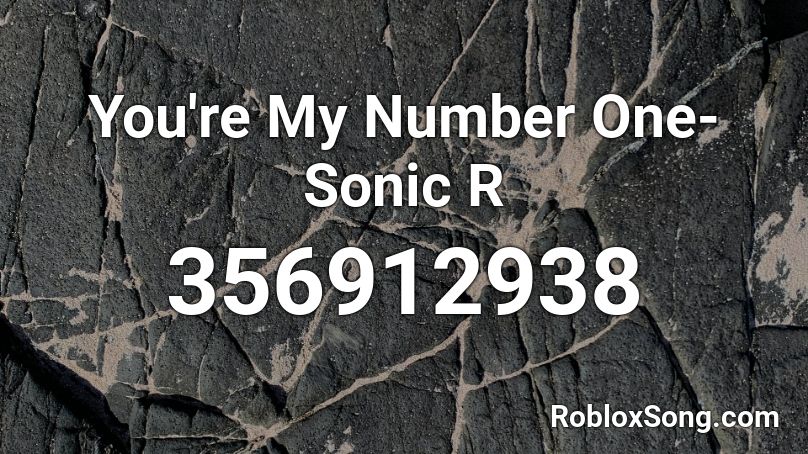 You're My Number One- Sonic R  Roblox ID