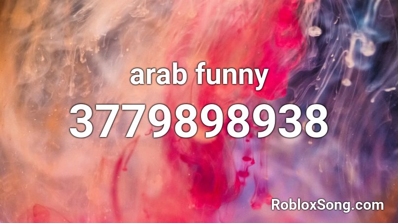 Arab Funny Roblox Id Roblox Music Codes - funny music on roblox