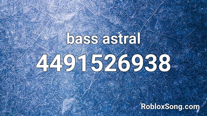 bass astral Roblox ID