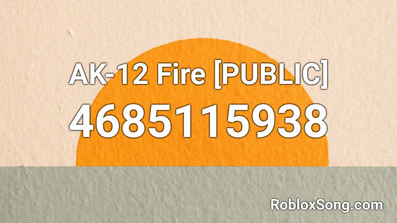 AK-12 Fire [PUBLIC] Roblox ID