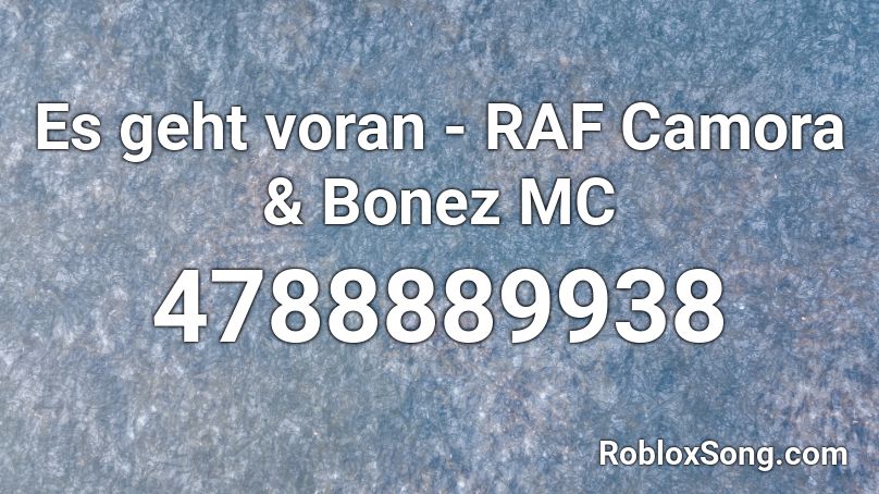 Es geht voran - RAF Camora & Bonez MC Roblox ID