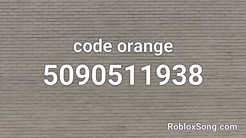 code orange Roblox ID