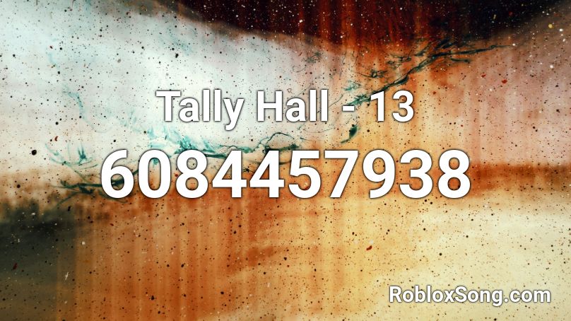 Tally Hall - 13 Roblox ID
