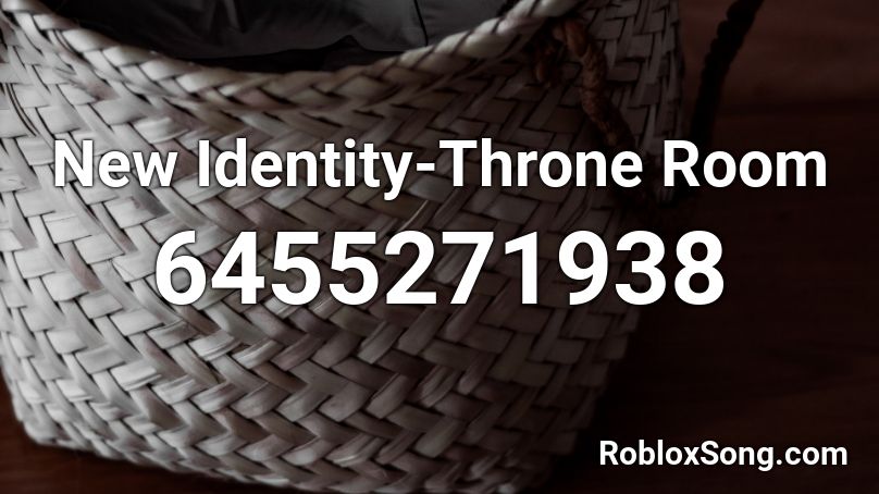 New Identity-Throne Room Roblox ID