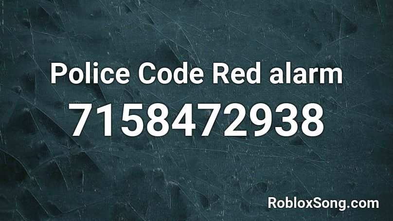 Police Code Red alarm Roblox ID