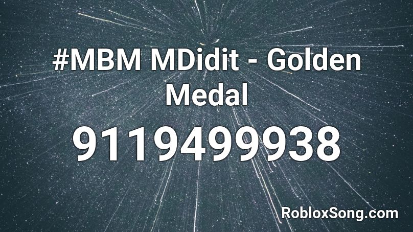 #MBM MDidit - Golden Medal Roblox ID