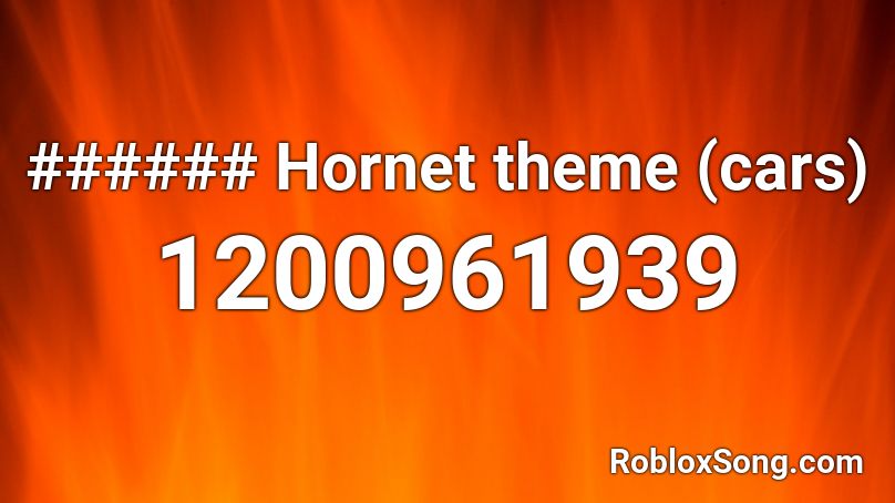 ###### Hornet theme (cars) Roblox ID