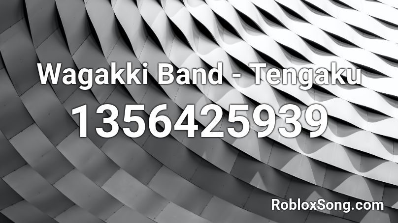 Wagakki Band - Tengaku Roblox ID