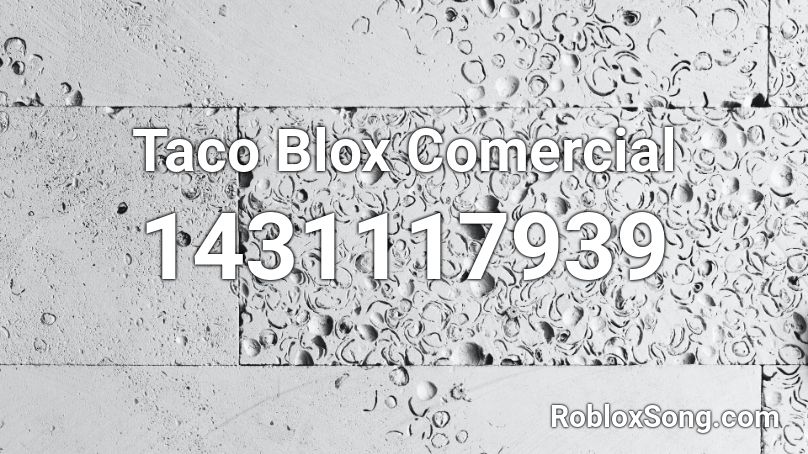 Taco Blox Comercial Roblox ID