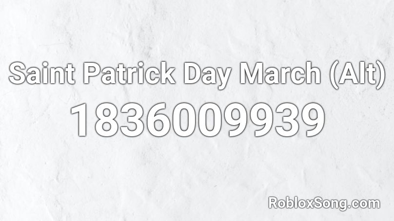 Saint Patrick Day March (Alt) Roblox ID