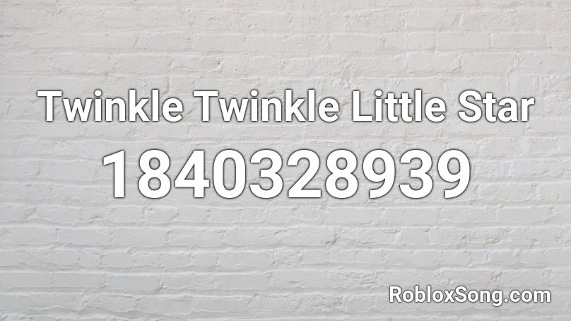 Twinkle Twinkle Little Star Roblox ID