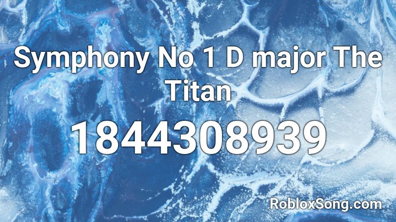 Symphony No 1 D major The Titan Roblox ID