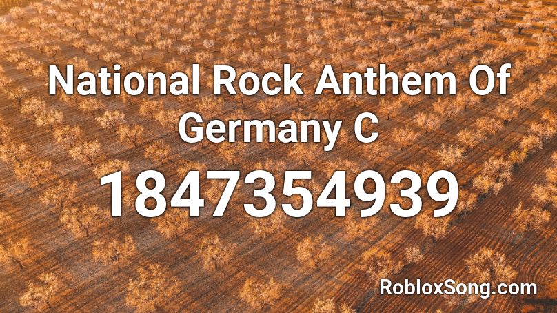 National Rock Anthem Of Germany  C Roblox ID