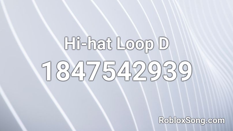 Hi-hat Loop D Roblox ID