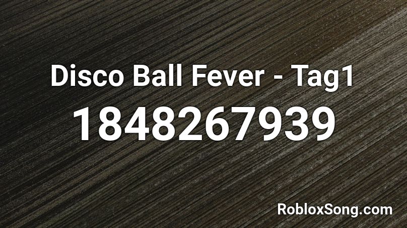 Disco Ball Fever - Tag1 Roblox ID