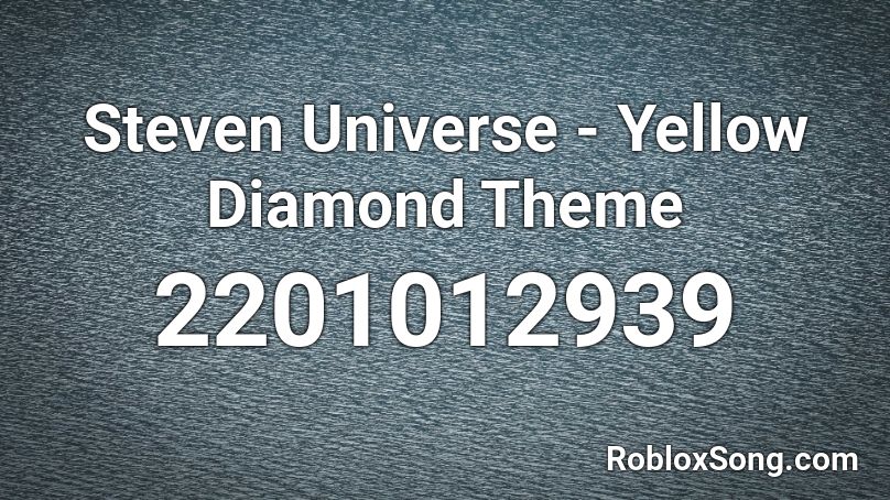 Steven Universe - Yellow Diamond Theme  Roblox ID