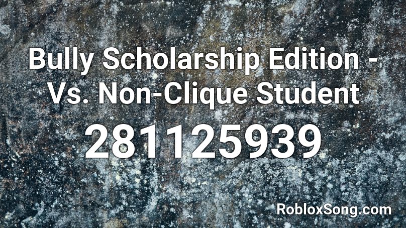 Bully Scholarship Edition - Vs. Non-Clique Student Roblox ID