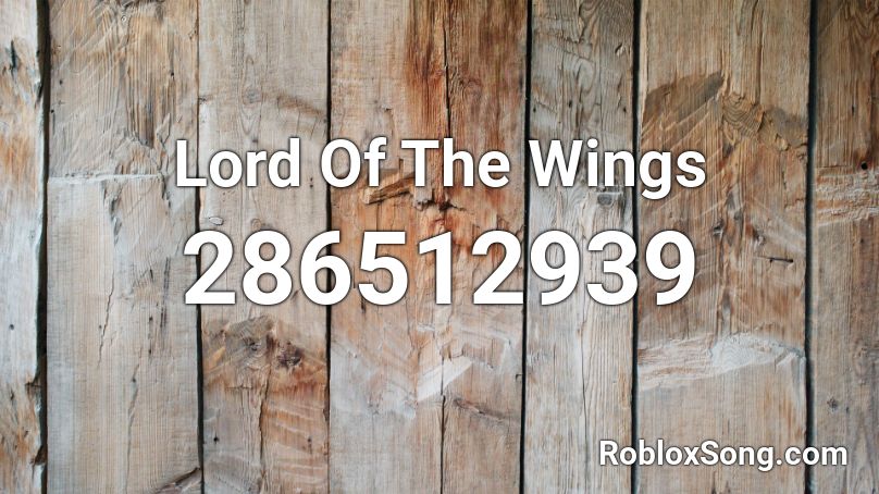Lord Of The Wings Roblox ID