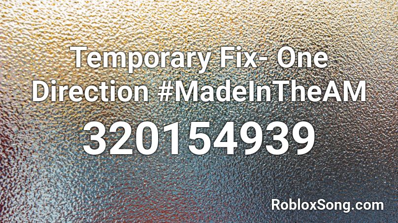 Temporary Fix One Direction Madeintheam Roblox Id Roblox Music Codes - roblox music codes one direction