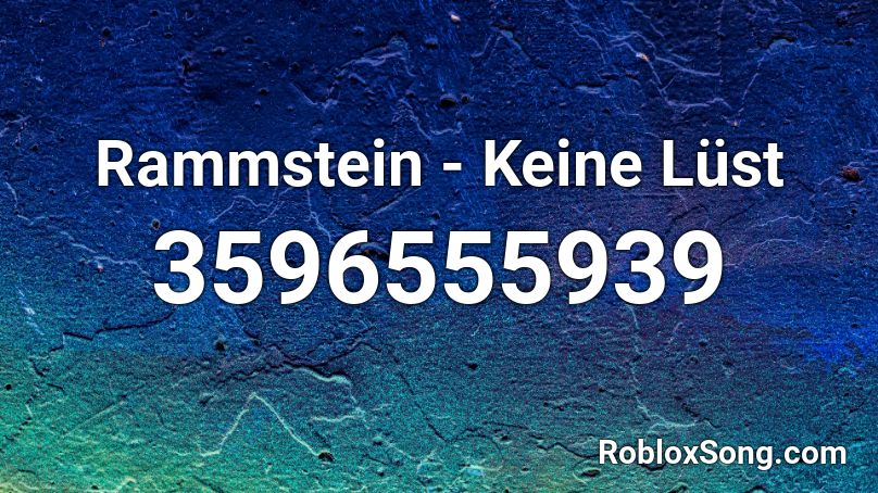 Rammstein - Keine Lüst Roblox ID