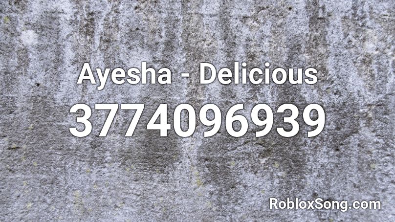 Ayesha Delicious Roblox Id Roblox Music Codes - roblox beanos theme