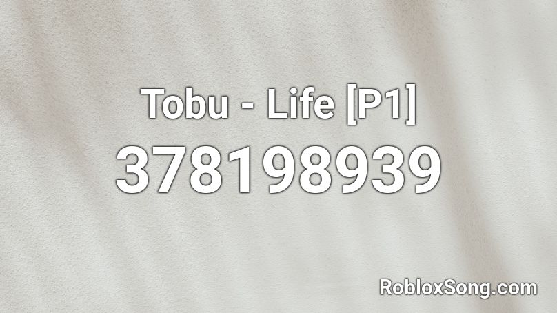 Tobu - Life [P1] Roblox ID
