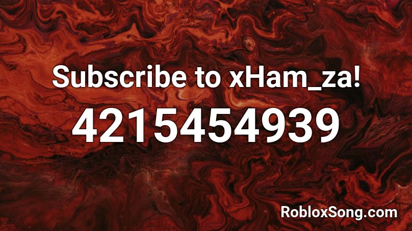 Subscribe to xHam_za! Roblox ID