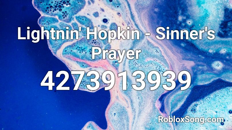 Lightnin' Hopkin - Sinner's Prayer  Roblox ID