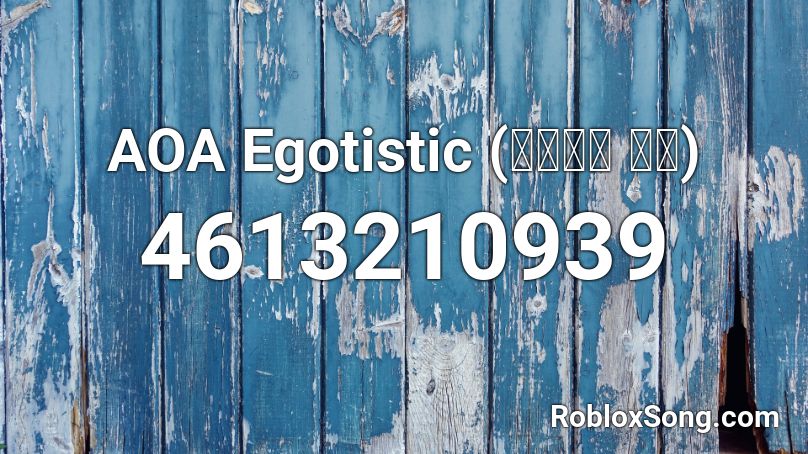 AOA Egotistic (너나 해)  Roblox ID